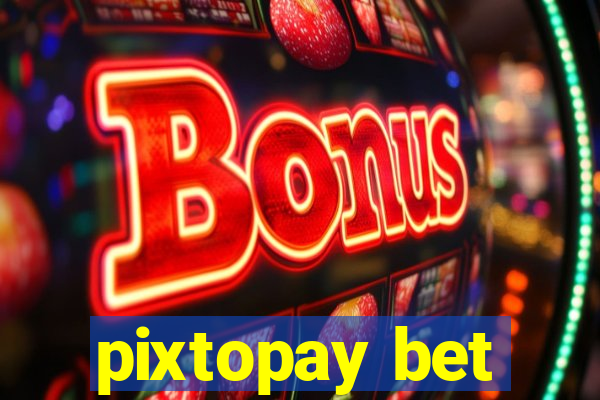 pixtopay bet